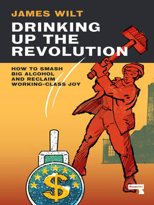 cover image of Drinking Up the Revolution